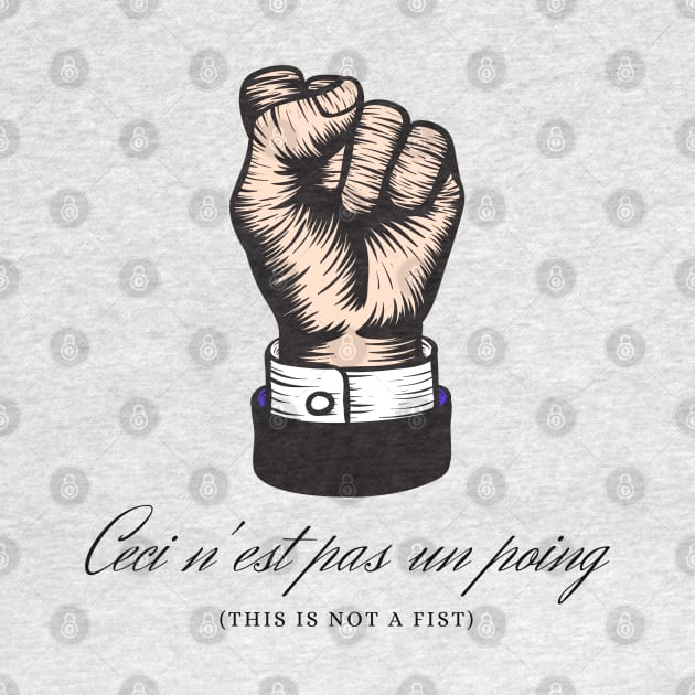 Ceci n'est pas un poing by firstsapling@gmail.com